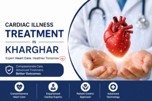 Cardiac Illness Treatment in Kharghar